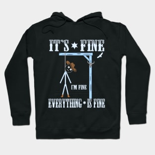 Its Fine, Im Fine - Everything Is Fine Hoodie
